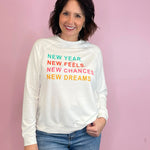 New Year, New Feels, New Chances, New Dreams White Sweatshirt - Jessi Jayne Boutique