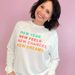 New Year, New Feels, New Chances, New Dreams White Sweatshirt - Jessi Jayne Boutique