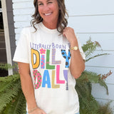 Literally Born to Dilly Dally Graphic Tee
