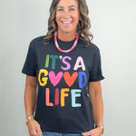 It's A Good Life Graphic Tee - Jessi Jayne Boutique