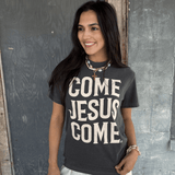 Come Jesus Come Graphic Tee - Jessi Jayne Boutique